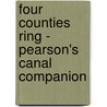 Four Counties Ring - Pearson's Canal Companion door Michael Pearson