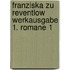 Franziska zu Reventlow Werkausgabe 1. Romane 1