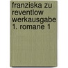Franziska zu Reventlow Werkausgabe 1. Romane 1 door Franziska Gräfin zu Reventlow
