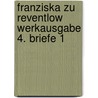 Franziska zu Reventlow Werkausgabe 4. Briefe 1 by Franziska Gräfin zu Reventlow
