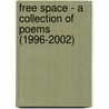 Free Space - A Collection Of Poems (1996-2002) door Cinsia Serena