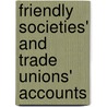 Friendly Societies' and Trade Unions' Accounts door Edward Furnival Jones