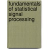 Fundamentals Of Statistical Signal Processing door Steven M. Kay