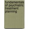 Fundamentals of Psychiatric Treatment Planning door Md Kennedy James A.