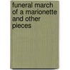 Funeral March Of A Marionette And Other Pieces door Onbekend