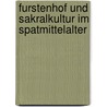 Furstenhof Und Sakralkultur Im Spatmittelalter door Werner Rösener
