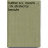 Further E.K. Means ... / Illustrated by Kemble by Gp Putnam'S. Sons