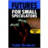 Futures For Small Speculators: Companion Guide
