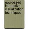 Gpu-based Interactive Visualization Techniques door Daniel Weiskopf