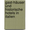Gast-Häuser und historische Hotels in Italien by Susanne Wess