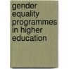 Gender Equality Programmes in Higher Education door Onbekend