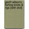 Geoff Wilson's Fishing Knots & Rigs [with Dvd] door Geoff; Wilson
