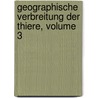 Geographische Verbreitung Der Thiere, Volume 3 by Ludwig Karl Schmarda