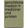 Gerichtliche Medizin Fr Mediziner Und Juristen door Paul Guder