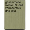 Gesammelte Werke 39. Das Vermächtnis des Inka door Karl May