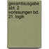 Gesamtausgabe Abt. 2 Vorlesungen Bd. 21. Logik