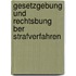 Gesetzgebung Und Rechtsbung Ber Strafverfahren