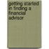 Getting Started in Finding a Financial Advisor