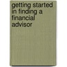 Getting Started in Finding a Financial Advisor by Chuck Jaffe