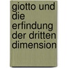 Giotto und die Erfindung der dritten Dimension door Samuel Y. Edgerton