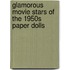 Glamorous Movie Stars of the 1950s Paper Dolls