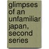 Glimpses Of An Unfamiliar Japan, Second Series