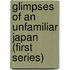 Glimpses of an Unfamiliar Japan (First Series)