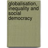 Globalisation, Inequality And Social Democracy door Frank Vandenbroucke