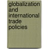 Globalization And International Trade Policies door Robert Stern