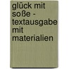 Glück mit Soße - Textausgabe mit Materialien door Sharon Creech