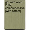 Go! With Word 2007, Comprehensive [with Cdrom] by Shelley Gaskin