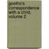 Goethe's Correspondence With A Child, Volume 2