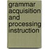 Grammar Acquisition And Processing Instruction