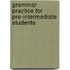 Grammar Practice For Pre-Intermediate Students