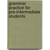 Grammar Practice For Pre-Intermediate Students door Steve Elsworth