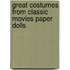 Great Costumes From Classic Movies Paper Dolls