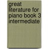 Great Literature for Piano Book 3 Intermediate door Gail Smith