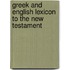 Greek and English Lexicon to the New Testament
