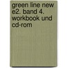 Green Line New E2. Band 4. Workbook Und Cd-rom door Onbekend