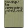 Grundlagen Der Elektrotechnik Und Elektronik 1 door Steffen Paul