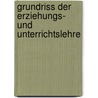 Grundriss Der Erziehungs- Und Unterrichtslehre door Friedrich Dittes