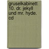 Gruselkabinett 10. Dr. Jekyll Und Mr. Hyde. Cd by Robert Louis Stevension