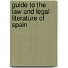 Guide To The Law And Legal Literature Of Spain by Jr. Thomas Waverly Palmer