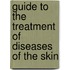 Guide to the Treatment of Diseases of the Skin