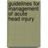Guidelines for Management of Acute Head Injury by Joe Klein