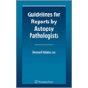 Guidelines for Reports by Autopsy Pathologists by Vernard Irvine Adams