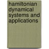 Hamiltonian Dynamical Systems And Applications by Unknown
