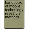 Handbook Of Mobile Technology Research Methods by Steve Love