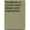 Handbook of Control Room Design and Ergonomics door Toni Ivergard