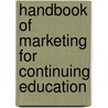 Handbook of Marketing for Continuing Education door Robert G. Simerly
